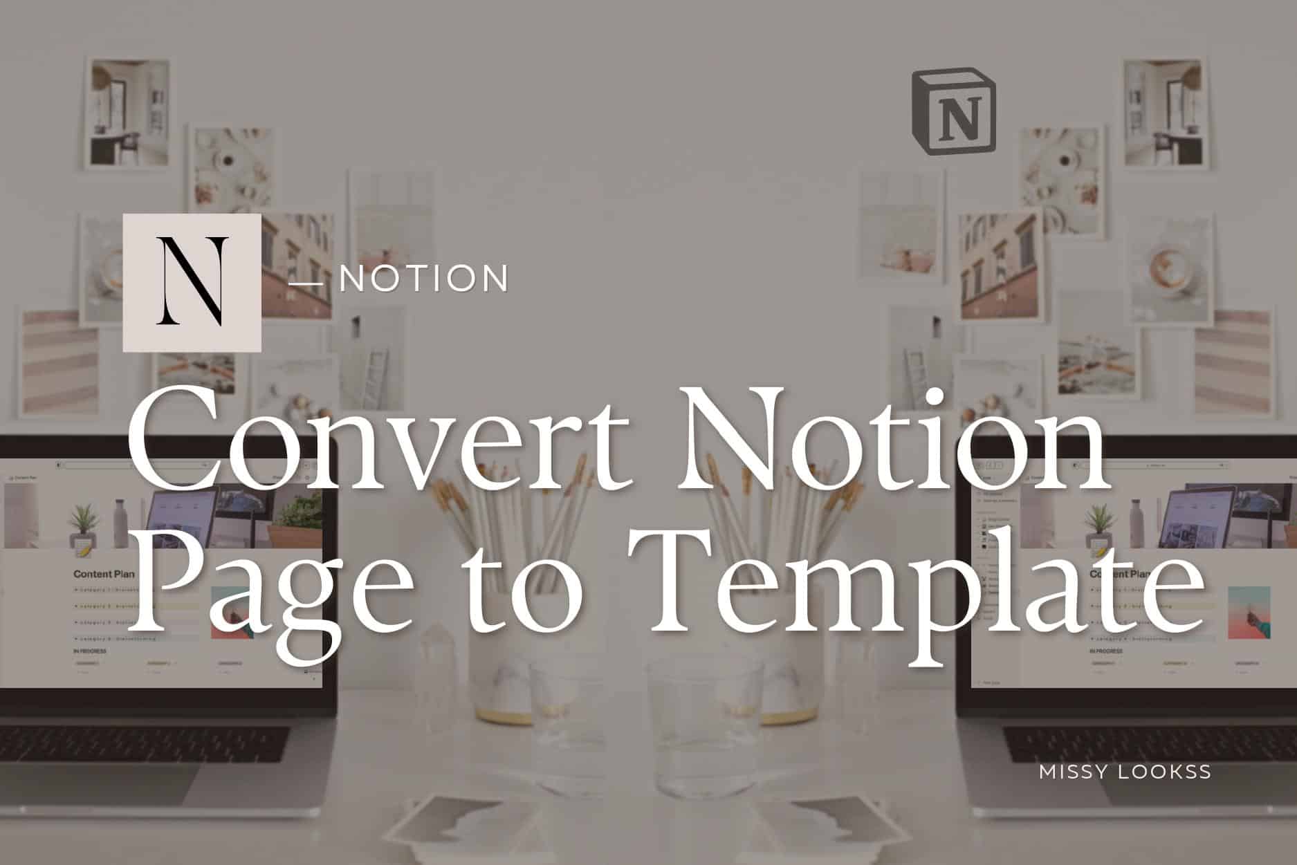Convert existing Notion page to template